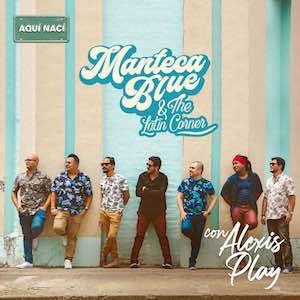 Manteca Blue Ft Alexis Play - Aquí Nací.jpeg